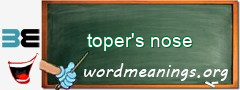 WordMeaning blackboard for toper's nose